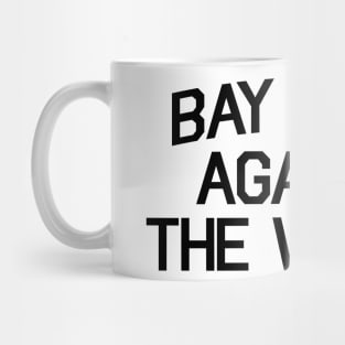 Bay Area Against The World Mug